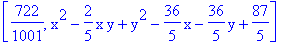 [722/1001, x^2-2/5*x*y+y^2-36/5*x-36/5*y+87/5]